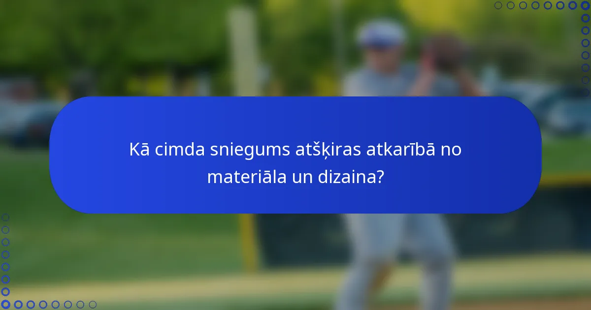 Kā cimda sniegums atšķiras atkarībā no materiāla un dizaina?
