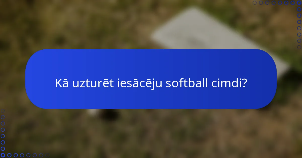 Kā uzturēt iesācēju softball cimdi?