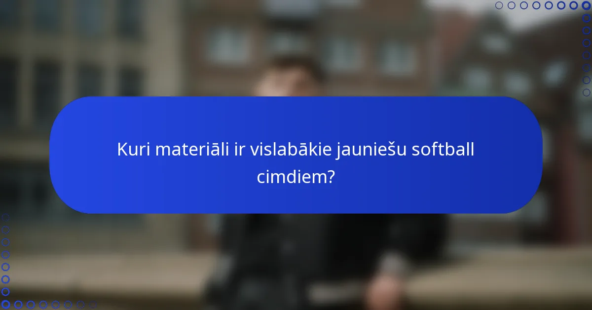 Kuri materiāli ir vislabākie jauniešu softball cimdiem?