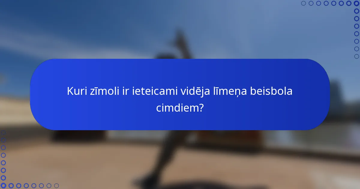 Kuri zīmoli ir ieteicami vidēja līmeņa beisbola cimdiem?
